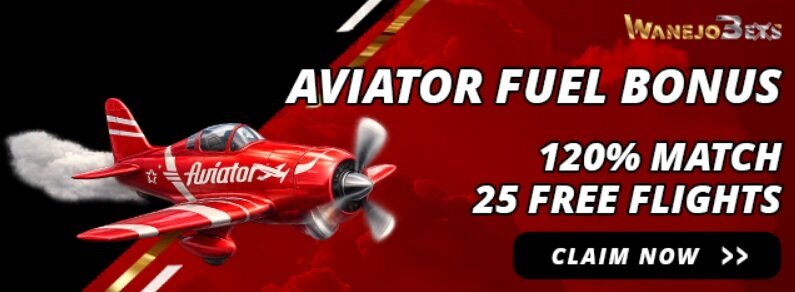 WanejoBets Aviator Fuel Bonus offering a 120% match and 25 free flights